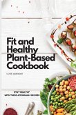 Fit and Healthy Plant-Based Cookbook
