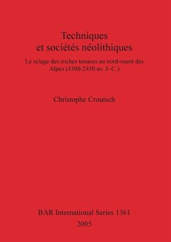 Techniques et sociétés néolithiques - Croutsch, Christophe