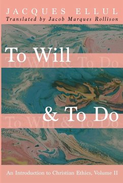 To Will & To Do, Volume Two - Ellul, Jacques
