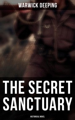 The Secret Sanctuary (Historical Novel) (eBook, ePUB) - Deeping, Warwick