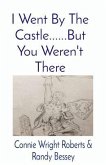 I Went By The Castle......But You Weren't There (eBook, ePUB)