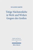 Tätige Nächstenliebe in Werk und Wirken Gregors des Großen (eBook, PDF) Tätige Nächstenliebe in Werk und Wirken Gregors des Großen (eBook, PDF)