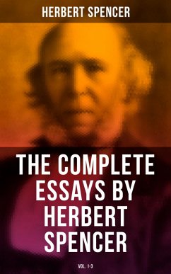The Complete Essays by Herbert Spencer (Vol. 1-3) (eBook, ePUB) - Spencer, Herbert