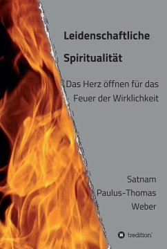 Leidenschaftliche Spiritualität (eBook, ePUB) - Weber, habil. Satnam Paulus-Thomas