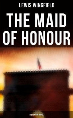 The Maid of Honour (Historical Novel) (eBook, ePUB) - Wingfield, Lewis