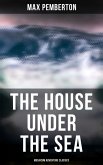 The House Under the Sea (Musaicum Adventure Classics) (eBook, ePUB)