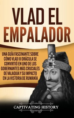 Vlad el Empalador - History, Captivating