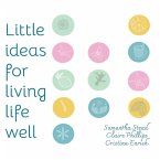 Little Ideas For Living Life Well