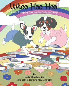 Whoo Hoo Hoo! Little Everyday Stories for Girls and Boys by Lady Hershey for Her Little Brother Mr. Linguini - Civichino, Olivia
