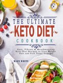 The Ultimate Keto Diet Cookbook: Easy, Vibrant & Mouthwatering Keto Diet Recipes to Lose Weight Fast and Feel Years Younger