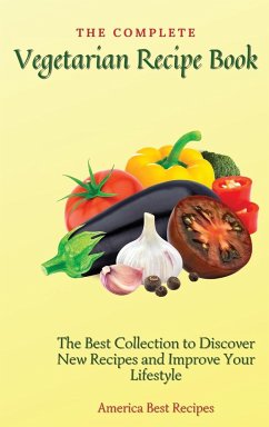 The Complete Vegetarian Recipe Book - America Best Recipes