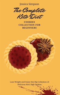 The Complete Keto Diet Cookies Collection for Beginners - Simpson, Jessica