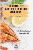 The Complete Air Fried Seafood Cookbook