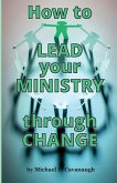 How To LEAD Your MINISTRY Through CHANGE