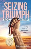 Seizing Triumph From Trials (eBook, ePUB)