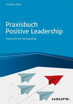 Praxisbuch Positive Leadership (eBook, PDF) - Thiele, Christian