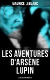 Les Aventures d'Arsène Lupin (La collection complète) (eBook, ePUB)