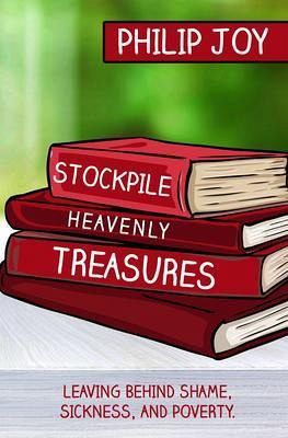 Stockpile Heavenly Treasures (eBook, ePUB) Stockpile Heavenly Treasures (eBook, ePUB)