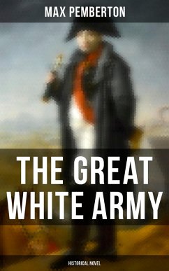 The Great White Army (Historical Novel) (eBook, ePUB) - Pemberton, Max