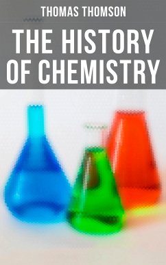 The History of Chemistry (eBook, ePUB) - Thomson, Thomas