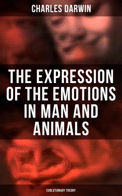 The Expression of the Emotions in Man and Animals (Evolutionary Theory) (eBook, ePUB) - Darwin, Charles