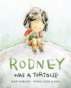 Rodney Was a Tortoise - Forler, Nan; Kang, Yong Ling
