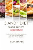 5 and 1 Diet Simple Recipes Cookbook