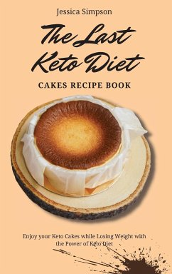 The Last Keto Diet Cakes Recipe Book - Simpson, Jessica