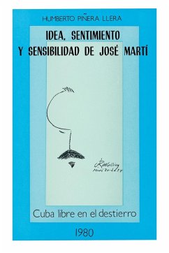 IDEA, SENTIMIENTO Y SENSIBILIDAD DE JOSÉ MARTÍ