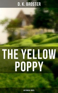 The Yellow Poppy (Historical Novel) (eBook, ePUB) - Broster, D. K.