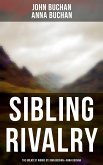 Sibling Rivalry: The Greatest Works by John Buchan & Anna Buchan (eBook, ePUB)