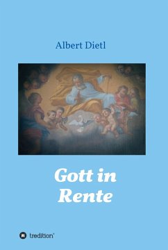 Gott in Rente (eBook, ePUB) - Dietl, Albert