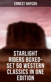 Starlight Riders Boxed-Set 50 Western Classics in One Edition (eBook, ePUB) Starlight Riders Boxed-Set 50 Western Classics in One Edition (eBook, ePUB)