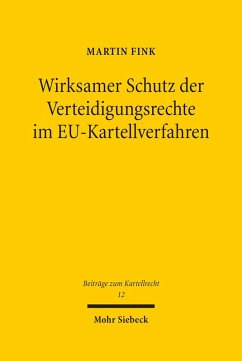 Wirksamer Schutz der Verteidigungsrechte im EU-Kartellverfahren (eBook, PDF) - Fink, Martin