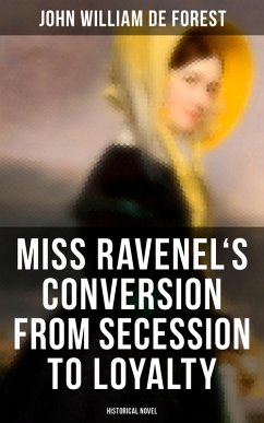 Miss Ravenel's Conversion from Secession to Loyalty (Historical Novel) (eBook, ePUB) - De Forest, John William