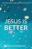 Jesus Is Better