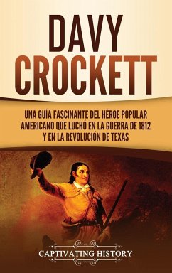 Davy Crockett - History, Captivating