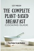 The Complete Plant-Based Breakfast Cooking Guide