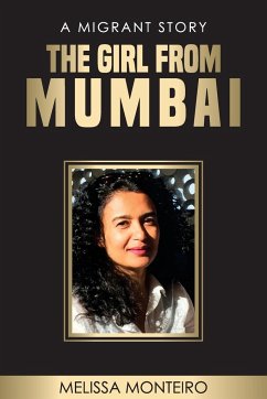 The Girl From Mumbai: A Migrant Story - Monteiro, Melissa