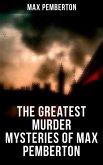 The Greatest Murder Mysteries of Max Pemberton (eBook, ePUB)