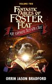 Fantastic Fables of Foster Flat Volume Two (Fantastic Fables Series, #2) (eBook, ePUB)