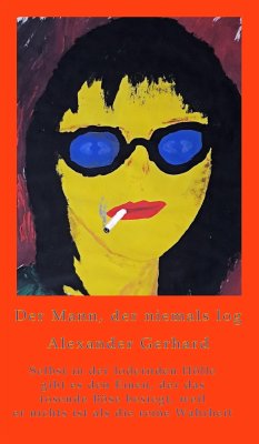 Der Mann, der niemals log (eBook, ePUB) - Gerhard, Alexander