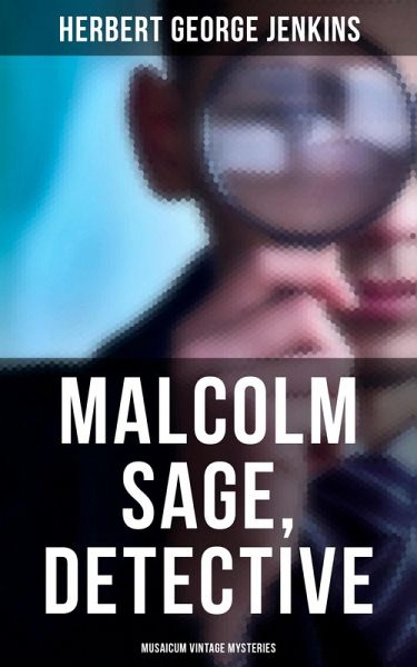 Malcolm Sage, Detective (Musaicum Vintage Mysteries) (eBook, ePUB) Malcolm Sage, Detective (Musaicum Vintage Mysteries) (eBook, ePUB)