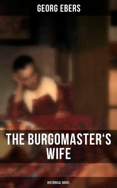 The Burgomaster's Wife (Historical Novel) (eBook, ePUB) - Ebers, Georg