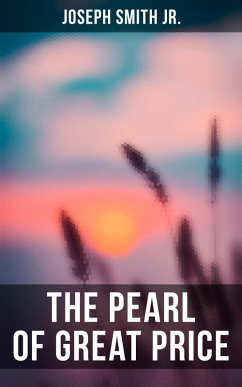 The Pearl of Great Price (eBook, ePUB) - Jr., Joseph Smith