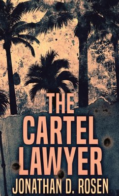 The Cartel Lawyer - Rosen, Jonathan D.