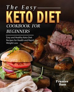 The Easy Keto Diet Cookbook For Beginners - Bass, Frances