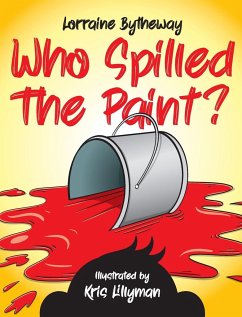 Who Spilled The Paint? - Bytheway, Lorraine