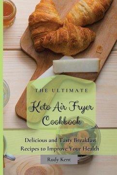 The Ultimate Keto Air Fryer Cookbook - Kent, Rudy