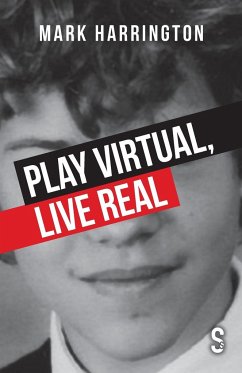 Play Virtual, Live Real - Harrington, Mark